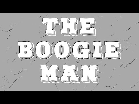 The Boogie Man (YouTube Preview)