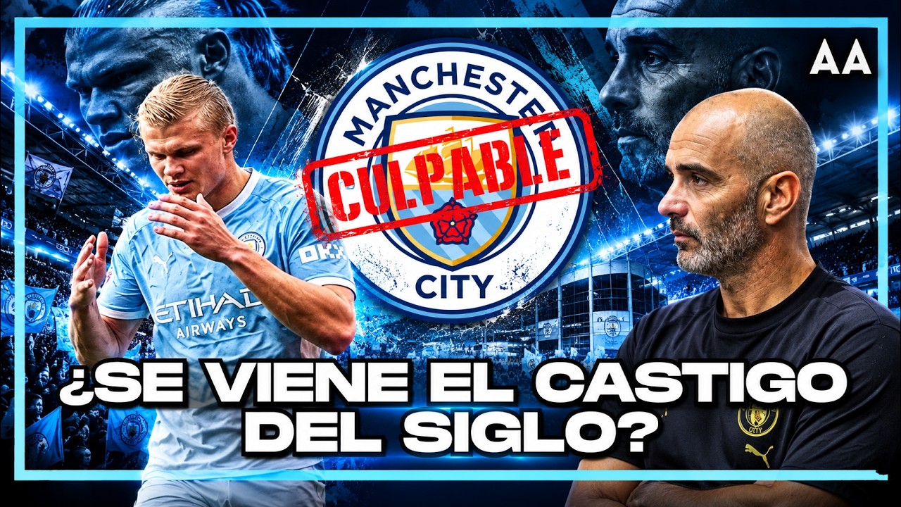 Manchester City, ¡CULPABLE!: ¿Se viene una dura sanción? | Andrés Agulla