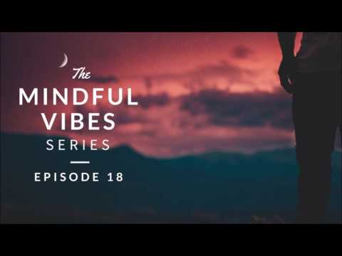 Mindful Vibes - Episode 18 (Jazz Hop Mix) [HD]
