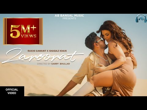 Zaroorat (Official Video) Rakhi Sawant & Shabaz Khan | Saif Ali | Shyna Sunsara | Ab Bansal Music