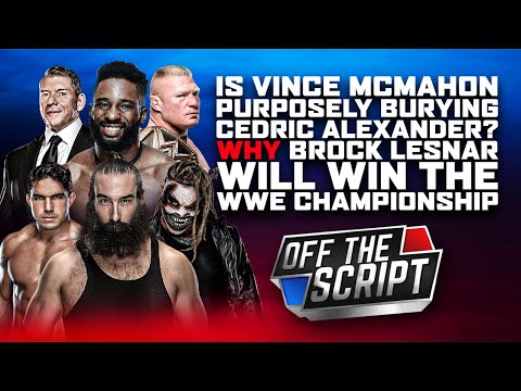 Vince Ordered BURIAL Of Cedric Alexander? Brock Lesnar WILL BE WWE Champ | Off The Script 292 Part 2 Video