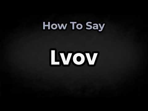 How To Pronounce Lvov? (CORRECTLY) Meaning & Pronunciation