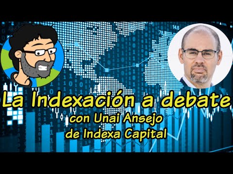 La indexación a debate con Unai Ansejo de Indexa Capital Indexacion vs Dividendos jun 2022