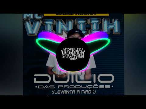 MC VINIIH E DJ DUÍLIO  ( LEVANTA A MÃO  FAMÍLIA SÓ ROCK E CARRETA ATREVIDA 2019)
