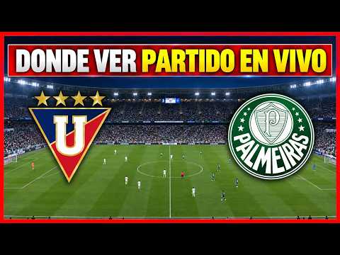 🔴 LIGA DE QUITO VS PALMEIRAS EN VIVO ⚽ PREDICCIÓN, DONDE VER Y COMO VER LA COPA LIBERTADORES 2026