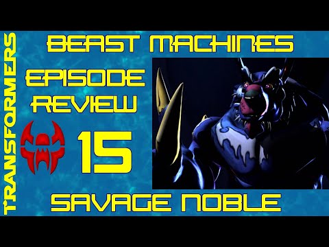 Savage Noble - Beast Machines Episode Review 15