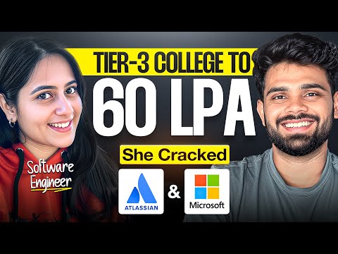 Tier 3 college to 60 LPA | Cracked Microsoft and Atlassian | Complete Roadmap