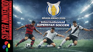 Brasileirão 2025 | International Superstar Soccer | SNES | Romhack