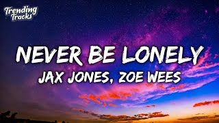 Jax Jones, Zoe Wees - Never Be Lonely (Lyrics)