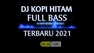 Download lagu DJ KOPI HITAM SEMANGAT FULLBASS HOREG2021#djterbaru2021#djfullbass mp3