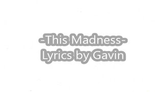 This Madness Lyric Video By Gavin