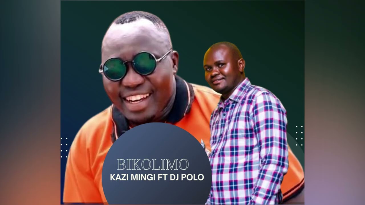 BIKOLIMO BY KAZI MINGI FT DJ POLO