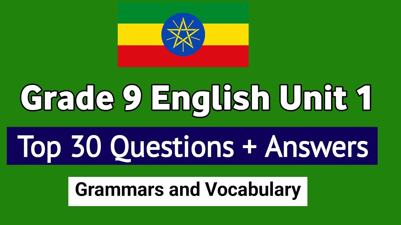 Top 30 Questions from grade 9 English unit 1 - Grammar and vocabulary questions 