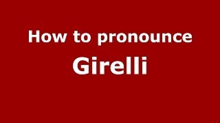 How to pronounce Girelli