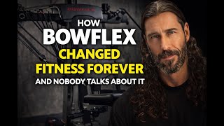 Bowflex Changed Fitness Forever (And No One Talks About