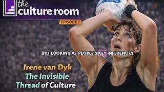 The Culture 360 Podcast (Ep 7) - Irene van Dyk: The Invisible Thread of Culture