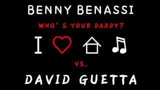 Benny Benassi - Who`s Your Daddy (David Guetta &amp; Joachim Garraud Remix)