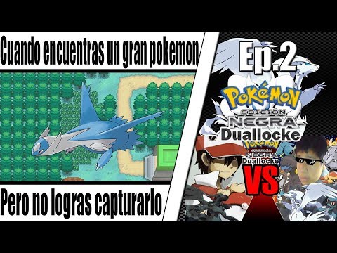 Pokemon Negro Duallocke Ep.2  - ¡Primer legendario y primer fayo de captura!