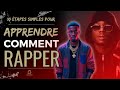 APPRENDRE À RAPPER EN 10 ÉTAPES SIMPLES Drill Rap Dancehall Afro Zouk