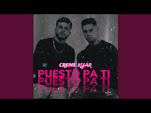 Puesto pa ti (feat. Kyar)