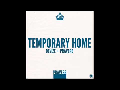 Temporary Home - Devize Feat. Praverb (@PTheWyse)