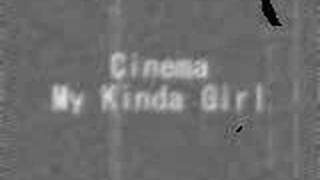 Cinema - My Kinda Girl