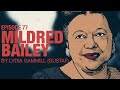 Lydia Gammill (Gustaf) on Mildred Bailey | Accolades Ep 77