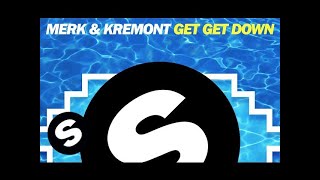 Merk &amp; Kremont - Get Get Down (Original Mix)