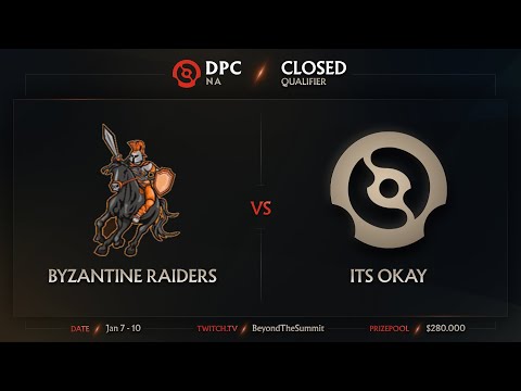 Byzantine vs It's Okay Game 1 - DPC NA Closed Qualifiers: Losers' Round 1 - PartyPetee & 3tphon3hom3