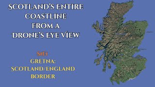 Scotland’s Entire Coastline – S1E1: Gretna - Scotland/England Border