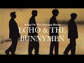 Echo & The Bunnymen ‘Bring On THe Dancing Horses’ Official Video