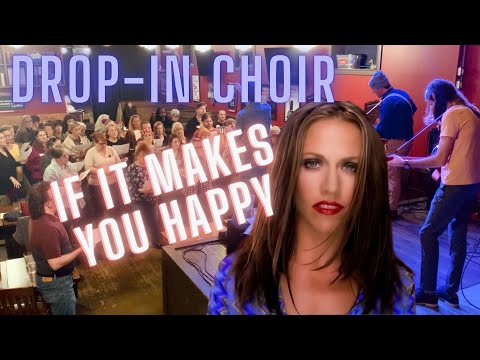 In ONLY 90min, Drop-in Choir CRUSHES "If It Makes You Happy"