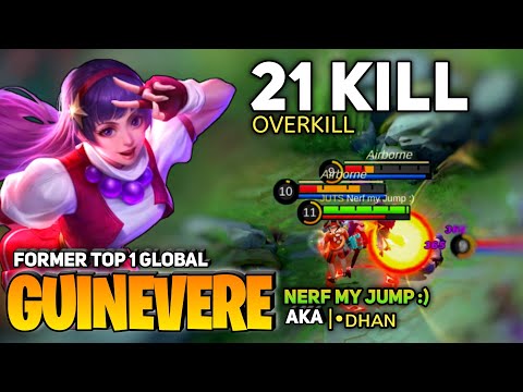 21 OVERKILL! Guinevere Top 1 Global Gameplay [Top 1 Global Guinevere S17] |•ᴅʜᴀɴ - Mobile Legends