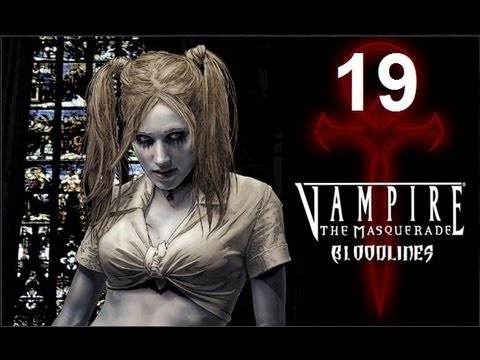 Let's Play Vampire: The Masquerade - Bloodlines (Part 19)