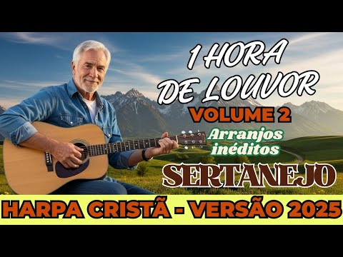 1 Hora de Harpa Cristã Sertaneja 🎵 | Vol. 2 – Louvor Para Orar, Meditar e Renovar a Fé