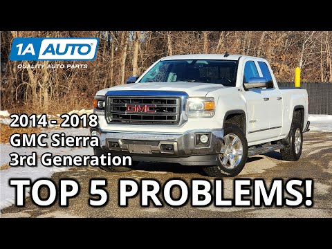 Top 5 Problems GMC Sierra 1500 Pickup 3rd Generation 2014-2018