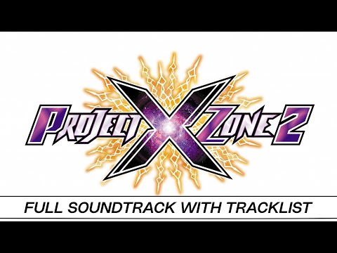 Project X Zone 2 | Full OST with Timestamps | High Quality Soundtrack