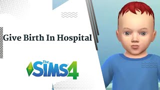How to Give Birth In Hospital - The Sims 4