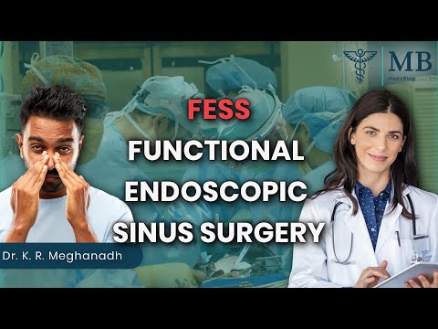 Understanding the Basics of Functional Endoscopic Sinus Surgery | Dr. K. R. Meghanadh | Medyblog