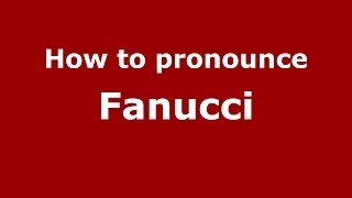 How to pronounce Fanucci