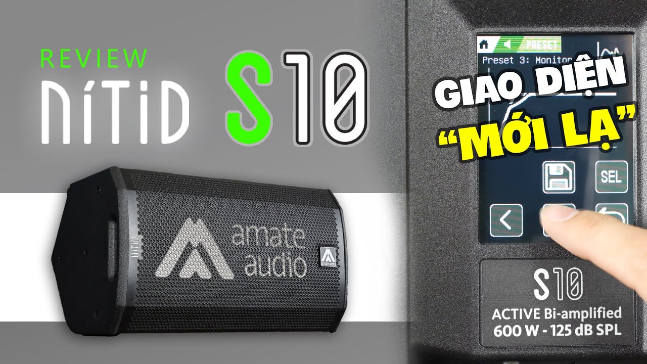 Loa AMATE NITID S10 Active Bass 25 - Rất Nhiều CÔNG NGHỆ MỚI