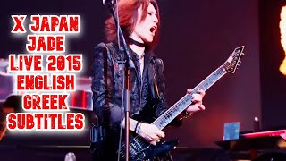 X Japan - Jade - Live at Lunatic Fest (27.06.2015) - [HD] - English, Greek Subtitles