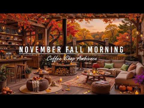 November Fall Morning at Cozy Coffee Shop Ambience 🍂 Relaxing Jazz Instrumental Music for Good Mood