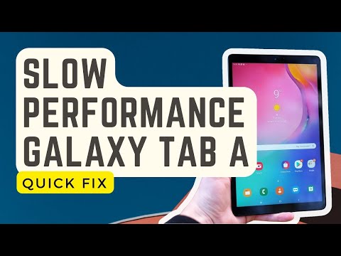 How To Fix Galaxy Tab A Slow Performance Tab