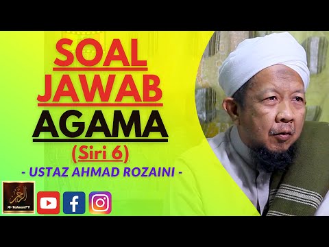 Ustaz Ahmad Rozaini - SOAL JAWAB AGAMA (Siri 6)