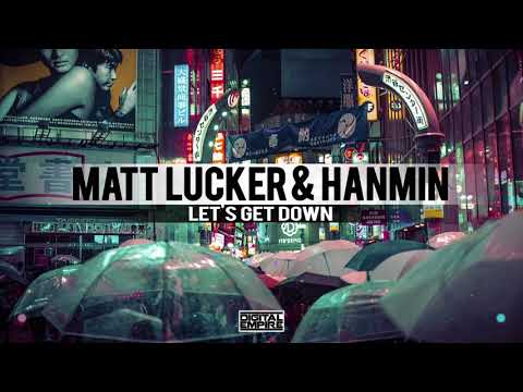 Matt Lucker, HANMIN - Let's Get Down (Original Mix)
