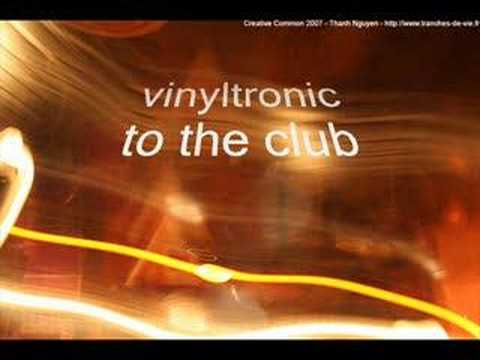 vinyltronic - to the club ( club mix)