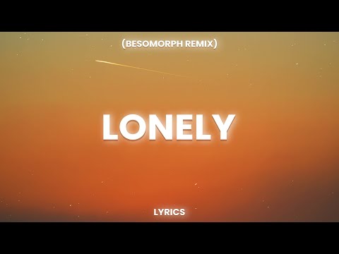 Tujamo, VIZE, MAJAN - Lonely (Lyrics) Besomorph Remix
