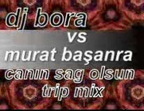 dj bora murat basaran canın sagolsun trip mix