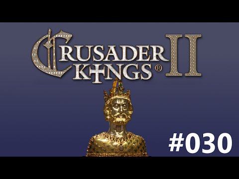 Crusader Kings 2: The Last Karling - Episode 30